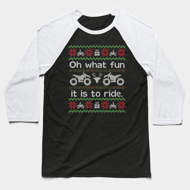 Ugly Christmas Sweater Fun to Ride Quad Baseball T-Shirt by HolidayoftheWeek